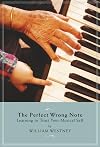 The Perfect Wrong Note: Learning to Trust Your Musical Self