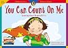 You Can Count on Me: Learning About Responsibility (Character Education Readers)