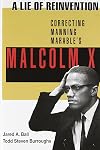 A Lie of Reinvention: Correcting Manning Marable's Malcolm X