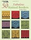50 Fabulous Knit Borders Leisure Arts #4884