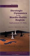 Strategic dynamics in the Nordic-Baltic region : implications for U.S. policy