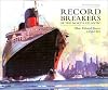 Record Breakers of the North Atlantic: Blue Riband Liners 1838-1952