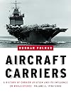 Aircraft Carriers: A History of Carrier Aviation and Its Influence on World Events: Vol. II, 1946-2006