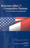 Reluctant Allies and Competitive Partners: U.S.French Relations in the Post9/11 World (IFPA Institute for Foreign Policy Analys)