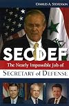 SECDEF: The Nearly Impossible Job of Secretary of Defense