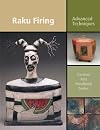 Raku Firing: Advanced Techniques (Ceramic Arts Handbook)