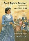 Civil Rights Pioneer: A Story about Mary Church Terrell (Creative Minds Biography)