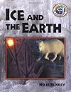 Ice and the Earth (Bundey, Nikki, Science of Weather.)
