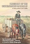 President of the Underground Railroad: A Story About Levi Coffin (Creative Minds Biography)