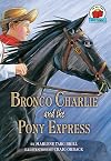 Bronco Charlie and the Pony Express