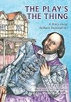The Play's the Thing: A Story About William Shakespeare (Creative Minds Biography)