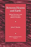 Between Heaven and Earth: Divine Presence and Absence in the Book of Ezekiel (Biblical and Judaic Studies)