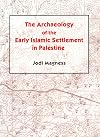 The Archaeology of the Early Islamic Settlement in Palestine