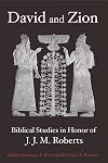 David and Zion: Biblical Studies in Honor of J.J.M. Roberts
