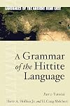A Grammar of the Hittite Language. Part 2: Tutorial