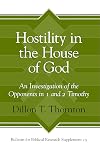 Hostility in the House of God: An Investigation of the Opponents in 1 and 2 Timothy (Bulletin for Biblical Research Supplement)