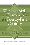 War in the Bible and Terrorism in the Twenty-First Century (Bulletin for Biblical Research Supplement)