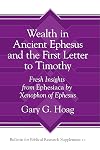 Wealth in Ancient Ephesus and the First Letter to Timothy: Fresh Insights from Ephesiaca by Xenophon of Ephesus (Bulletin for Biblical Research Supplement)