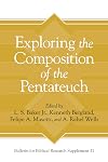 Exploring the Composition of the Pentateuch (Bulletin for Biblical Research Supplement)