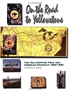 On the Road to Yellowstone (The Yellowstone Trail and American Highways 1900-1930)