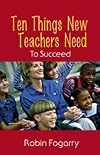 Ten Things New Teachers Need to Succeed