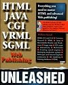 HTML, Java, CGI, VRML, SGML Web Publishing Unleashed