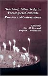 Teaching Reflectively in Theological Contexts: Promises and Contradictions
