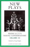 New Plays from A.C.T.'s Young Conservatory (Young Actors Series)