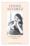 Lynne Alvarez: Collected Plays, Vol. 1