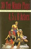 30 Ten-Minute Plays for 4, 5, and 6 Actors from Actors Theatre of Louisville's National Ten-Minute Play Contest (Contemporary Playwrights Series)