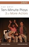 2005 The Best 10-minute Plays for 3 or More Actors