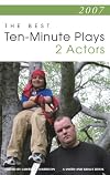 2007: The Best Ten-Minute Plays For 2 Actors (Contemporary Playwright Series)