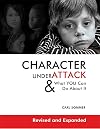 Character Under Attack: & What You Can Do About It