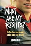 What Are My Rights?: 95 Questions and Answers About Teens and the Law