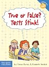 True or False? Tests Stink!