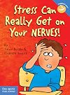 Stress Can Really Get on Your Nerves!