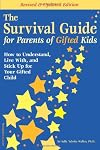 The Survival Guide for Parents of Gifted Kids: How to Understand, Live With, and Stick Up for Your Gifted Child