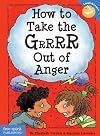 How to Take the Grrrr Out of Anger