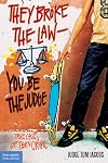 They Broke the Law-You Be the Judge: True Cases of Teen Crime