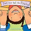 Feet Are Not for Kicking (board book version)