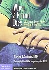 When a Friend Dies: A Book for Teens About Grieving & Healing