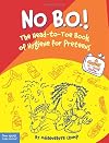 No B.O.!: The Head-to-Toe Book of Hygiene for Preteens