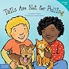 Tails Are Not for Pulling