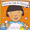 Germs Are Not for Sharing (board book version)