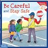 Be Careful and Stay Safe