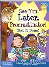 See You Later, Procrastinator! (Get It Done)