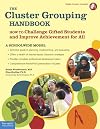 The Cluster Grouping Handbook: A Schoolwide Model: How to Challenge Gifted Students and Improve Achievement for All