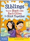Siblings: You're Stuck with Each Other, So Stick Together