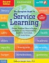 The Complete Guide to Service Learning: Proven, Practical Ways to Engage Students in Civic Responsibility, Academic Curriculum, & Social Action