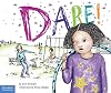 Dare!: A Story about Standing Up to Bullying in Schools